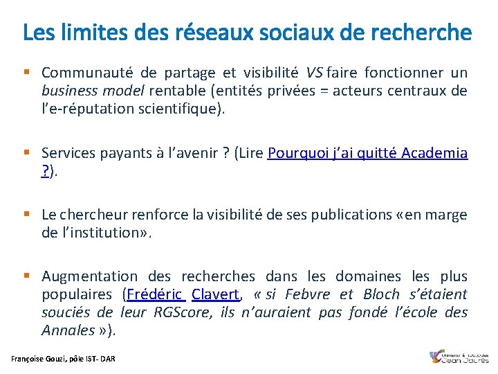 Les limites des réseaux sociaux de recherche § Communauté de partage et visibilité VS