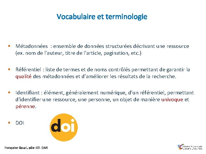 Vocabulaire et terminologie § Métadonnées : ensemble de données structurées décrivant une ressource (ex.