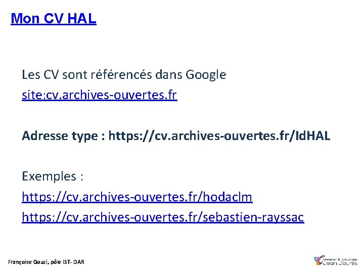 Mon CV HAL Les CV sont référencés dans Google site: cv. archives-ouvertes. fr Adresse