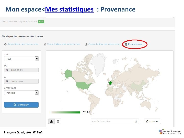 Mon espace<Mes statistiques : Provenance Françoise Gouzi, pôle IST- DAR 