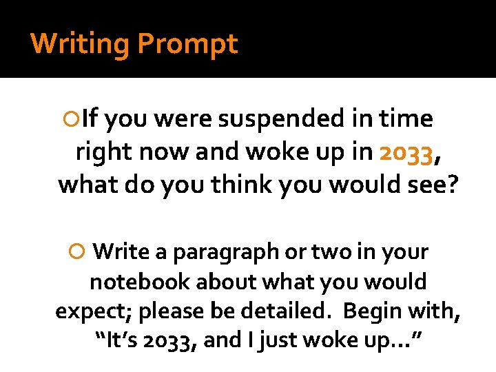 Writing Prompt If you were suspended in time right now and woke up in