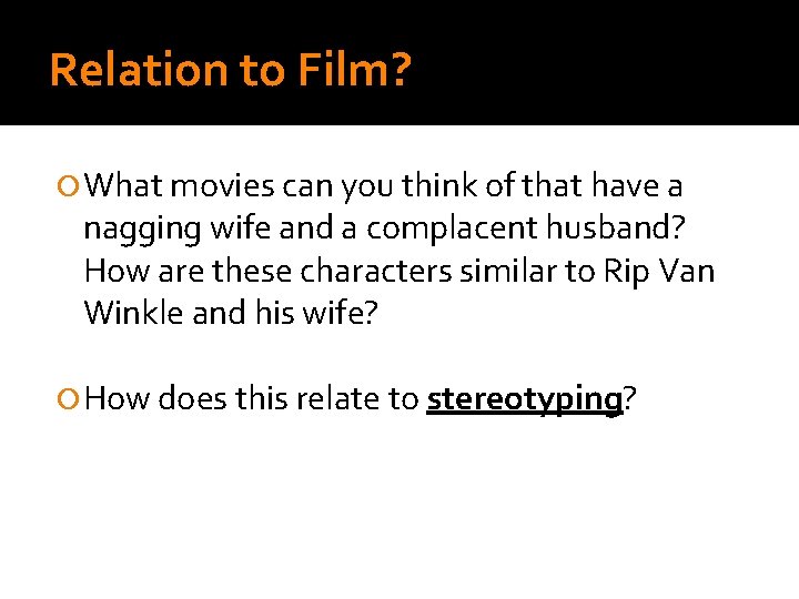 Relation to Film? What movies can you think of that have a nagging wife