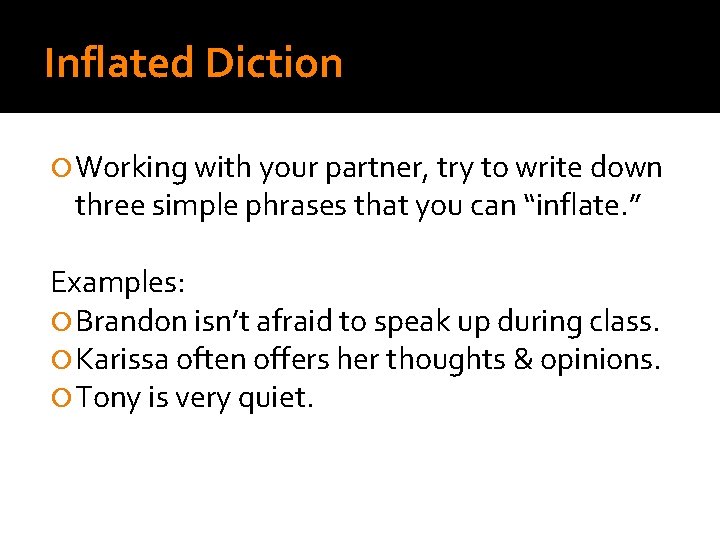 Inflated Diction Working with your partner, try to write down three simple phrases that