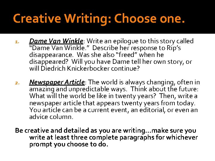 Creative Writing: Choose one. 1. Dame Van Winkle: Write an epilogue to this story