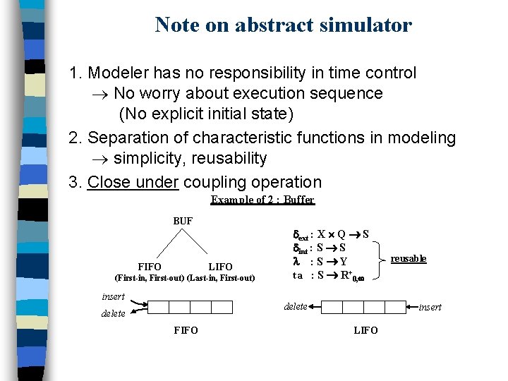 Note on abstract simulator 1. Modeler has no responsibility in time control No worry