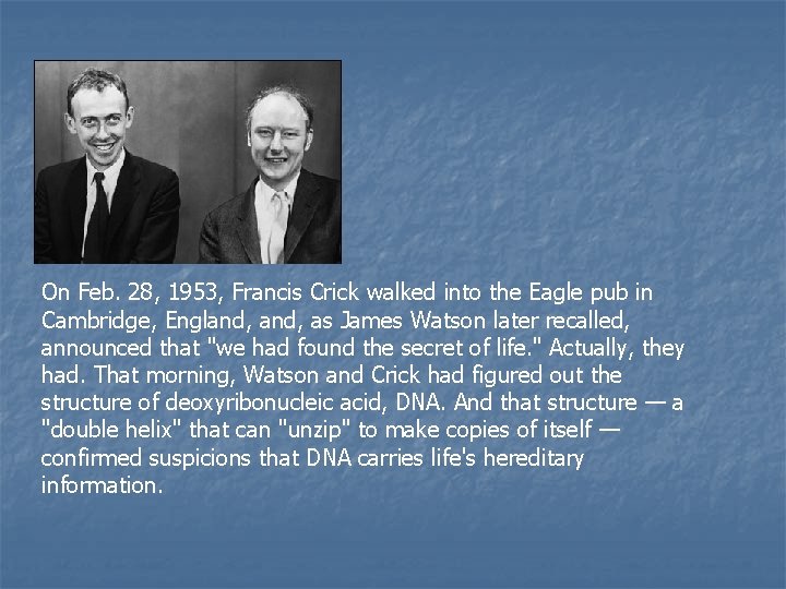 On Feb. 28, 1953, Francis Crick walked into the Eagle pub in Cambridge, England,