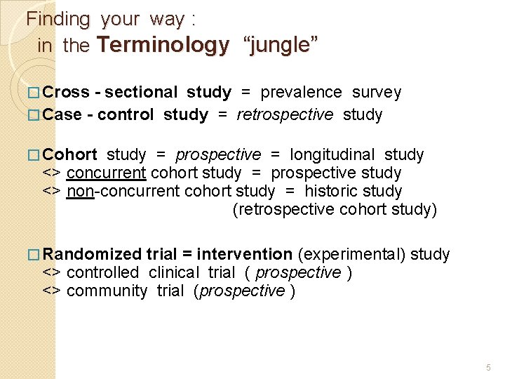 Finding your way : in the Terminology “jungle” � Cross - sectional study =
