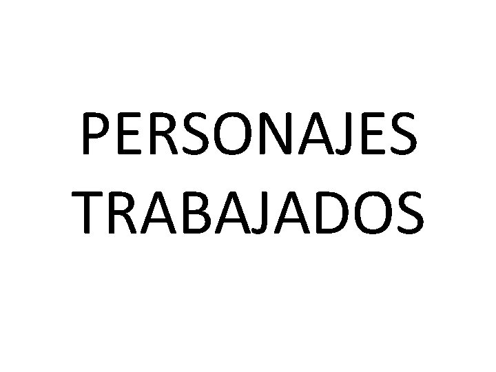 PERSONAJES TRABAJADOS 