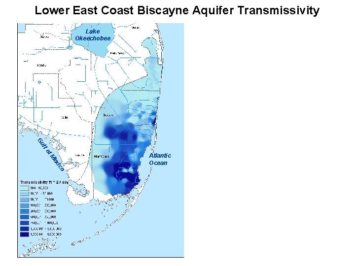 Lower East Coast Biscayne Aquifer Transmissivity Lake Okeechobee lf Gu of o ic ex