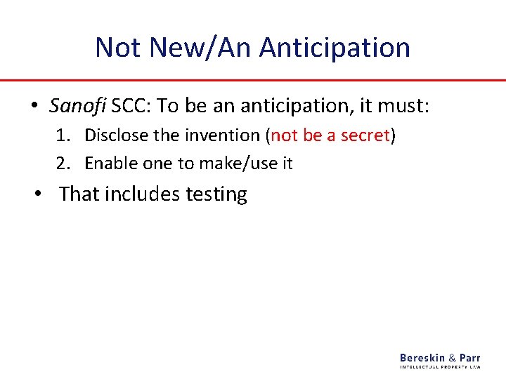 Not New/An Anticipation • Sanofi SCC: To be an anticipation, it must: 1. Disclose