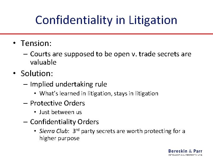 Confidentiality in Litigation • Tension: – Courts are supposed to be open v. trade
