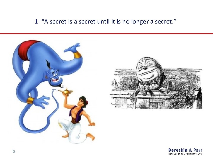 1. “A secret is a secret until it is no longer a secret. ”