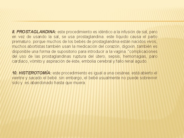 8. PROSTAGLANDINA: este procedimiento es idéntico a la infusión de sal, pero en vez