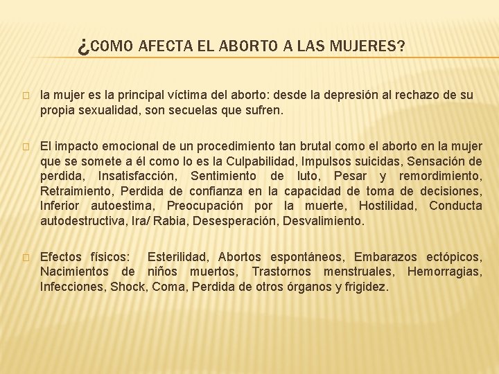 ¿COMO AFECTA EL ABORTO A LAS MUJERES? � la mujer es la principal víctima