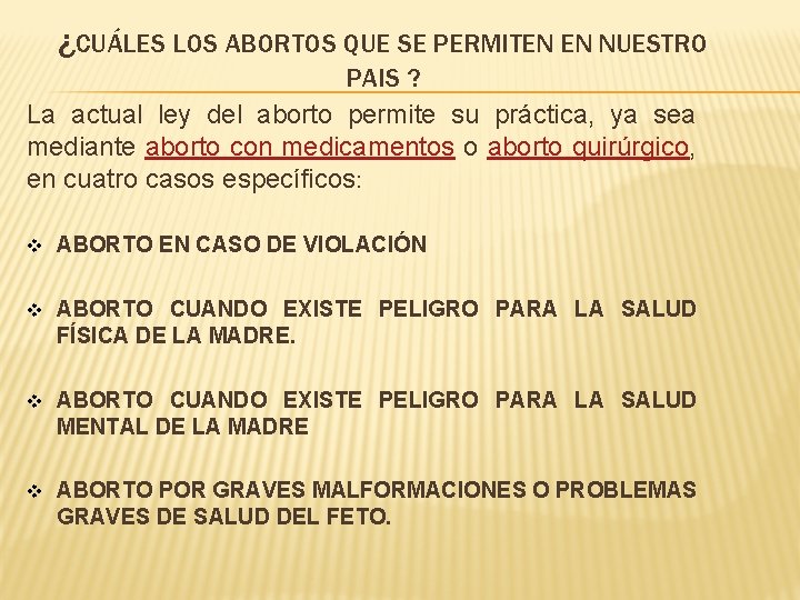 ¿CUÁLES LOS ABORTOS QUE SE PERMITEN EN NUESTRO PAIS ? La actual ley del