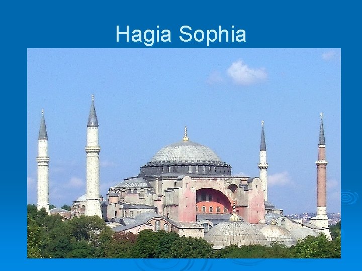 Hagia Sophia Hagia Sophia