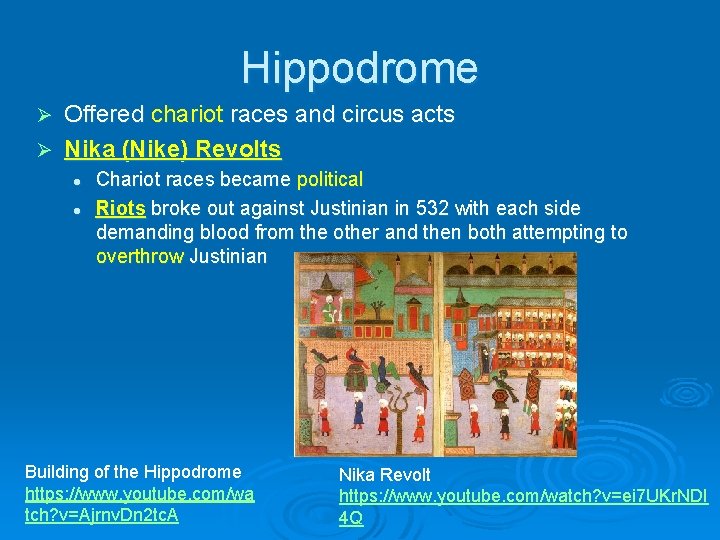 Hippodrome Offered chariot races and circus acts Ø Nika (Nike) Revolts Ø l l