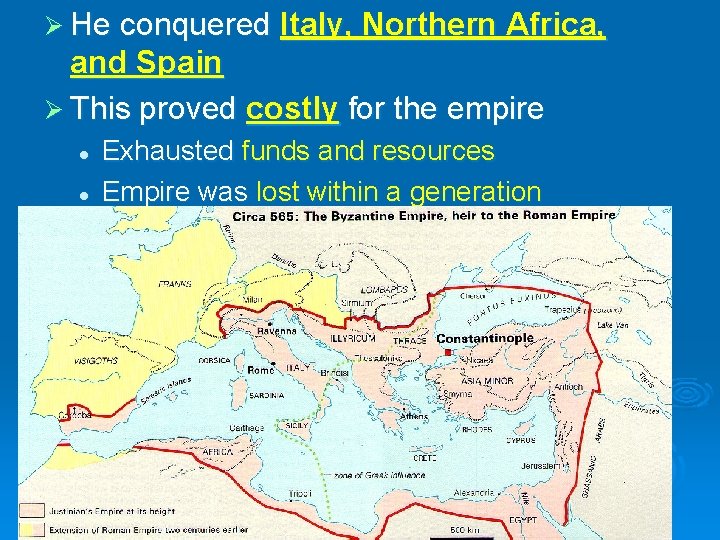 Ø He conquered Italy, Northern Africa, and Spain Ø This proved costly for the