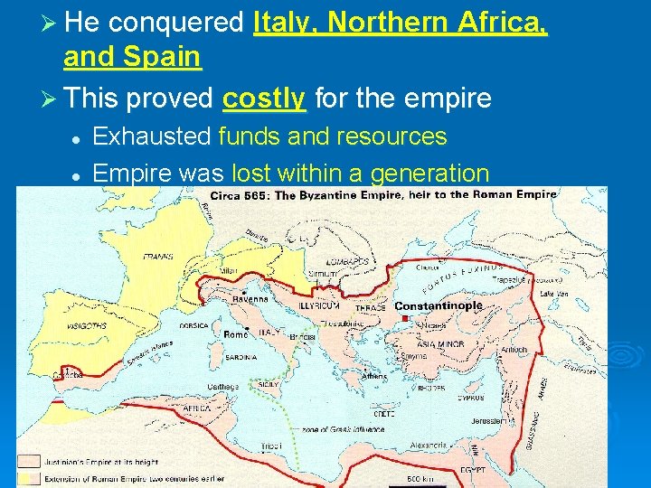 Ø He conquered Italy, Northern Africa, and Spain Ø This proved costly for the Ø He conquered Italy, Northern Africa, and Spain Ø This proved costly for the
