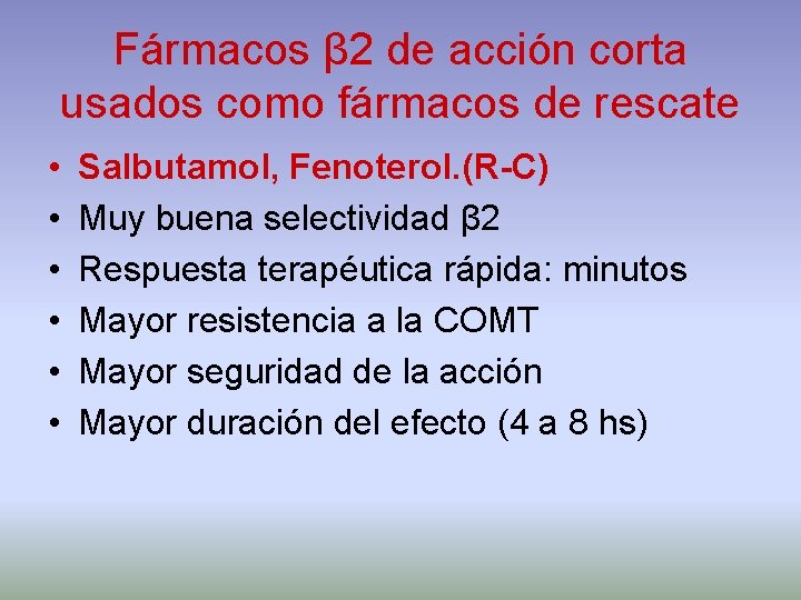 Fármacos β 2 de acción corta usados como fármacos de rescate • • •