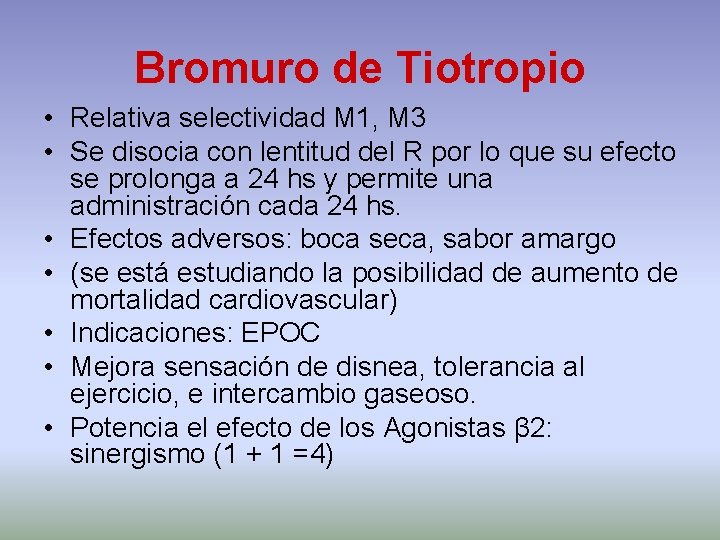 Bromuro de Tiotropio • Relativa selectividad M 1, M 3 • Se disocia con