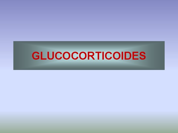 GLUCOCORTICOIDES 