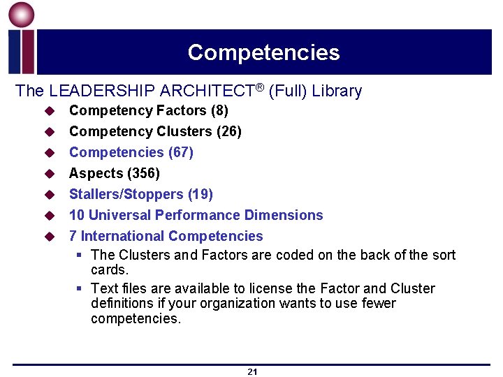 Competencies The LEADERSHIP ARCHITECT® (Full) Library u u u u Competency Factors (8) Competency