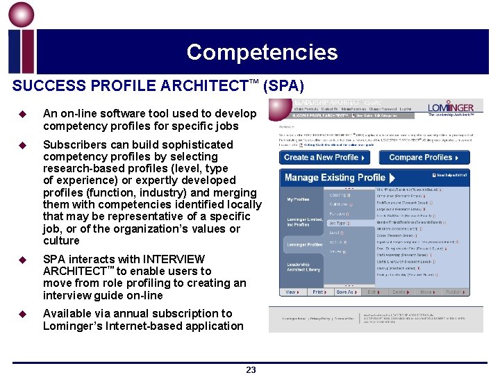 Competencies SUCCESS PROFILE ARCHITECT™ (SPA) u An on-line software tool used to develop competency