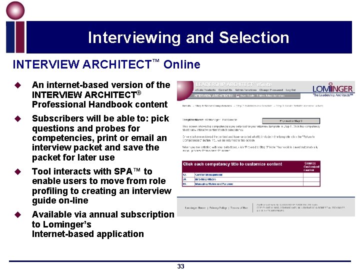 Interviewing and Selection INTERVIEW ARCHITECT™ Online u An internet-based version of the INTERVIEW ARCHITECT®