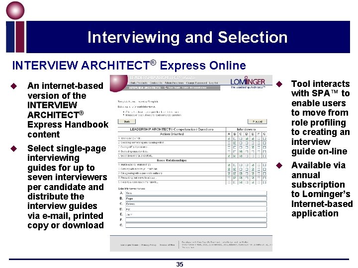 Interviewing and Selection INTERVIEW ARCHITECT® Express Online u An internet-based version of the INTERVIEW