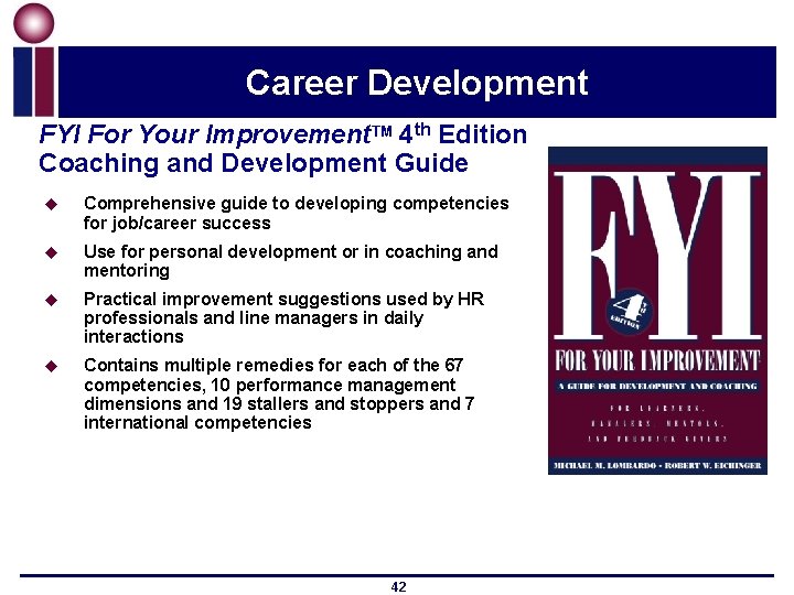 Career Development FYI For Your Improvement. TM 4 th Edition Coaching and Development Guide