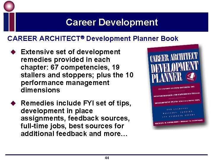 Career Development CAREER ARCHITECT Development Planner Book u Extensive set of development remedies provided