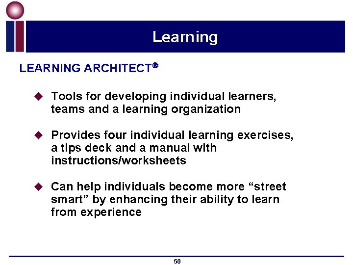 Learning LEARNING ARCHITECT u Tools for developing individual learners, teams and a learning organization