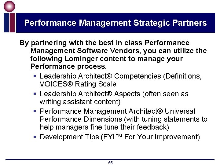 Performance Management Strategic Partners By partnering with the best in class Performance Management Software