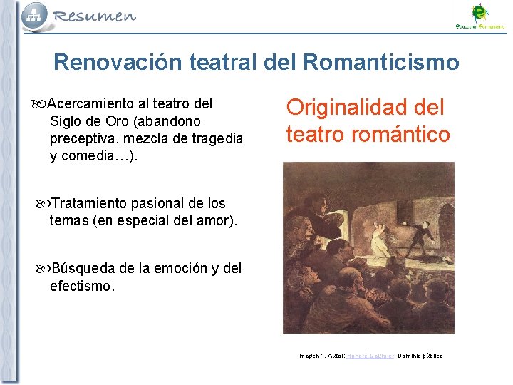 Renovación teatral del Romanticismo Acercamiento al teatro del Siglo de Oro (abandono preceptiva, mezcla