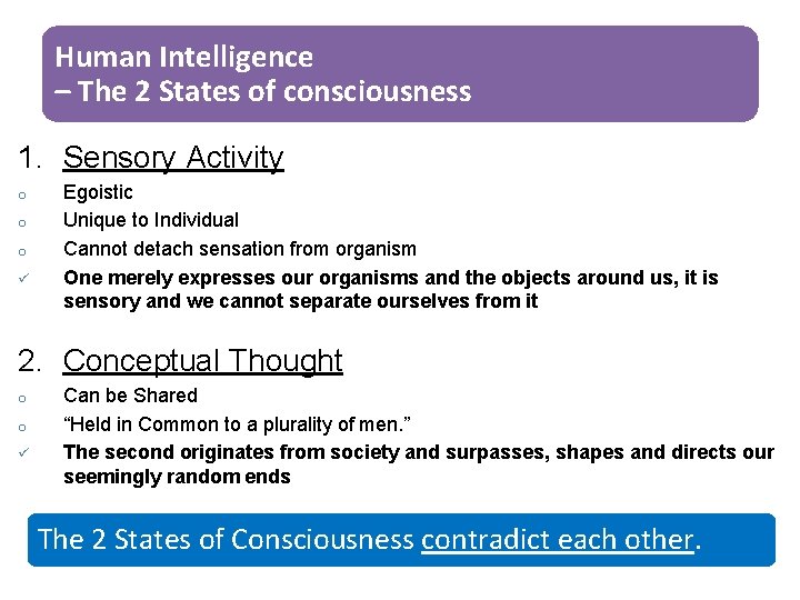 Human Intelligence – The 2 States of consciousness 1. Sensory Activity o o o