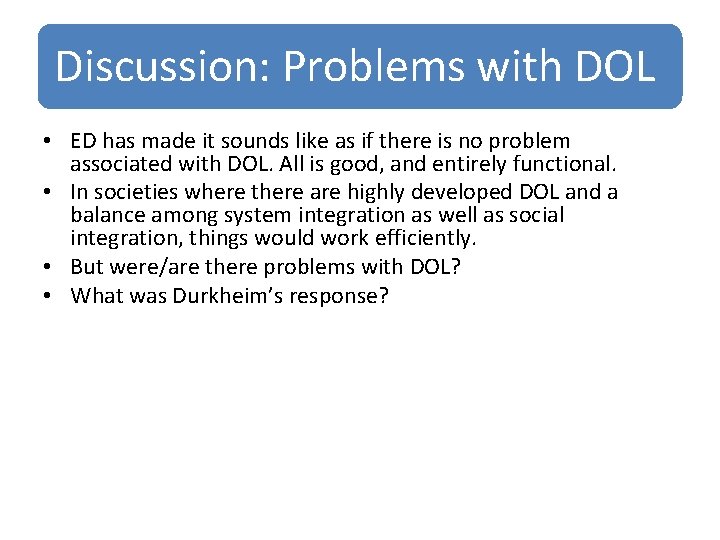Discussion: Problems with DOL • ED has made it sounds like as if there