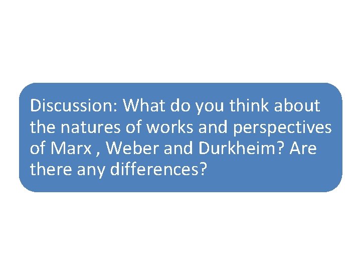 Discussion: What do you think about the natures of works and perspectives of Marx