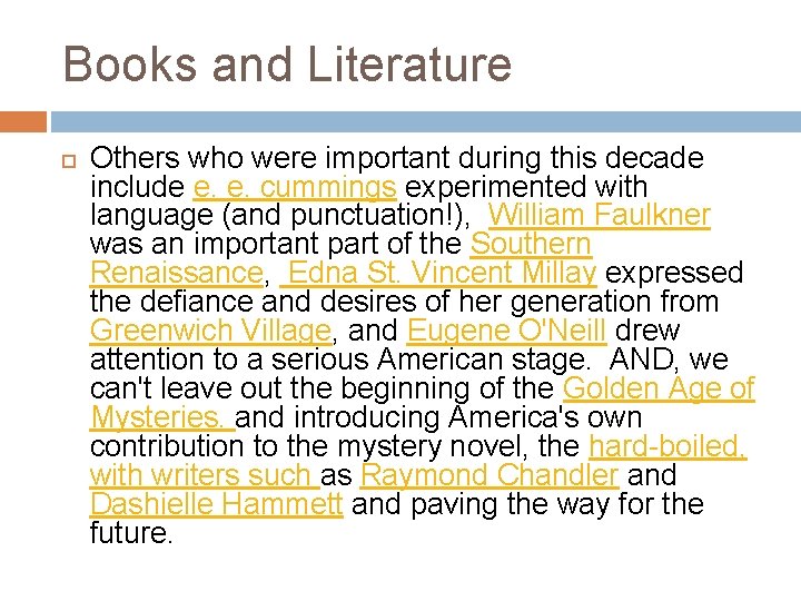 Books and Literature Others who were important during this decade include e. e. cummings