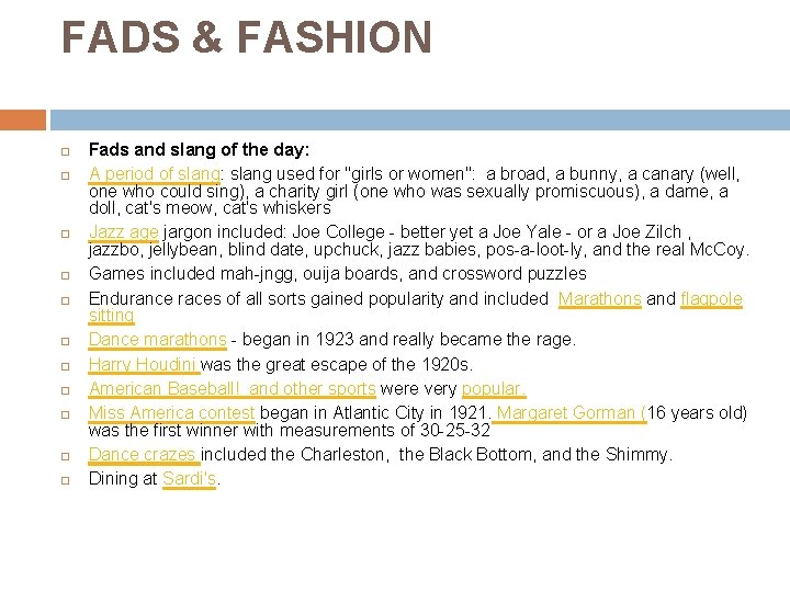 FADS & FASHION Fads and slang of the day: A period of slang: slang