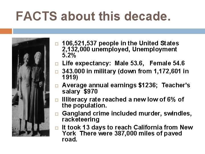 FACTS about this decade. 106, 521, 537 people in the United States 2, 132,