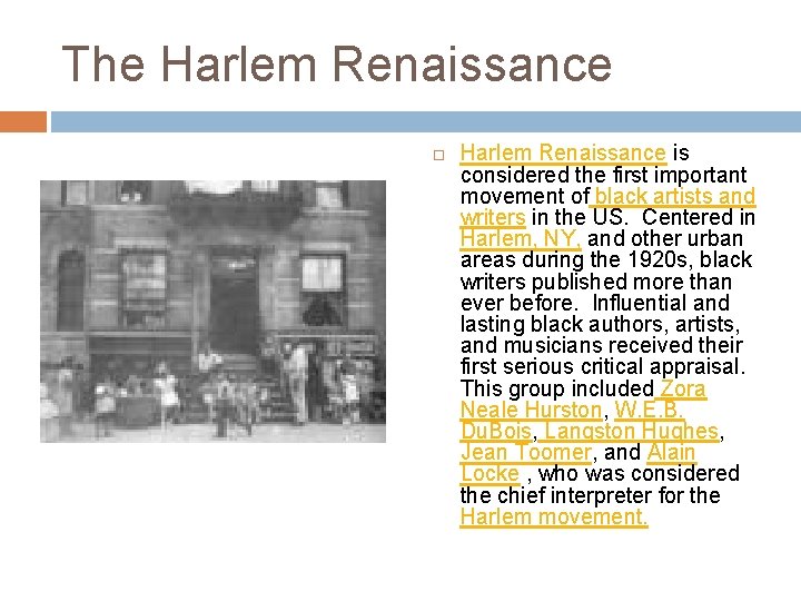 The Harlem Renaissance is considered the first important movement of black artists and writers