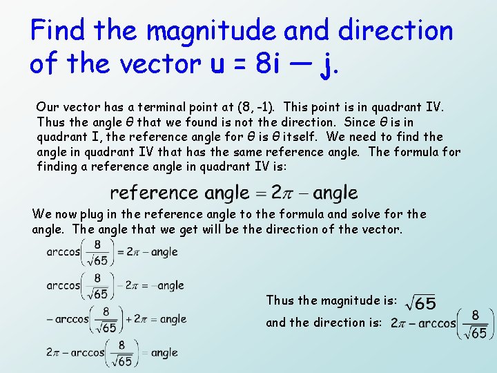 Find the magnitude and direction of the vector u = 8 i — j.