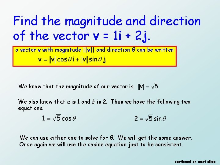 Find the magnitude and direction of the vector v = 1 i + 2