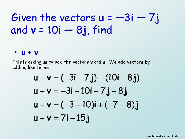 Given the vectors u = — 3 i — 7 j and v =