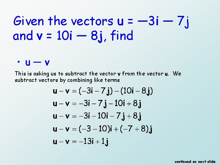 Given the vectors u = — 3 i — 7 j and v =
