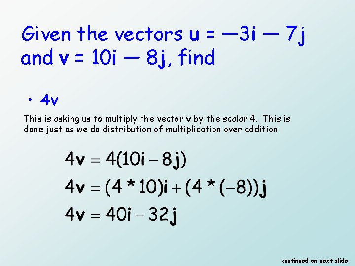 Given the vectors u = — 3 i — 7 j and v =