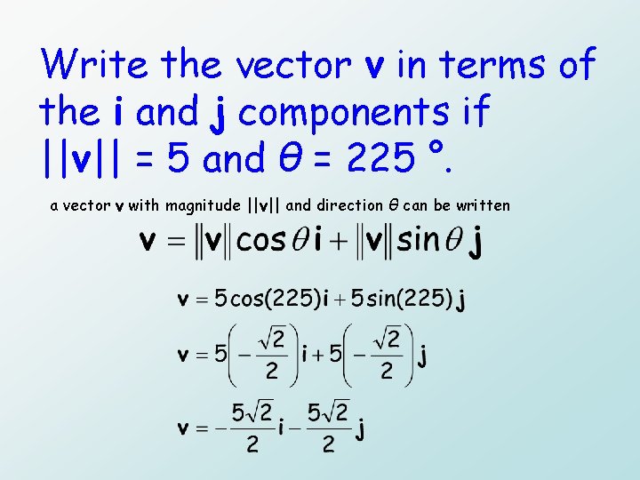 Write the vector v in terms of the i and j components if ||v||