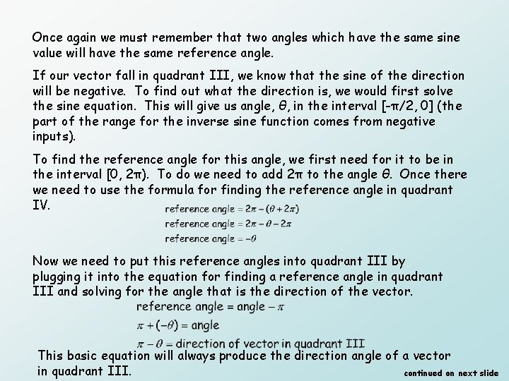 Once again we must remember that two angles which have the same sine value