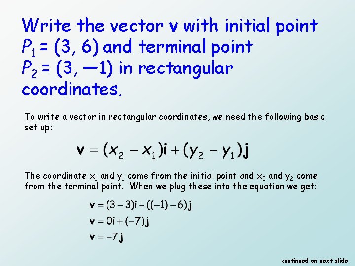 Write the vector v with initial point P 1 = (3, 6) and terminal